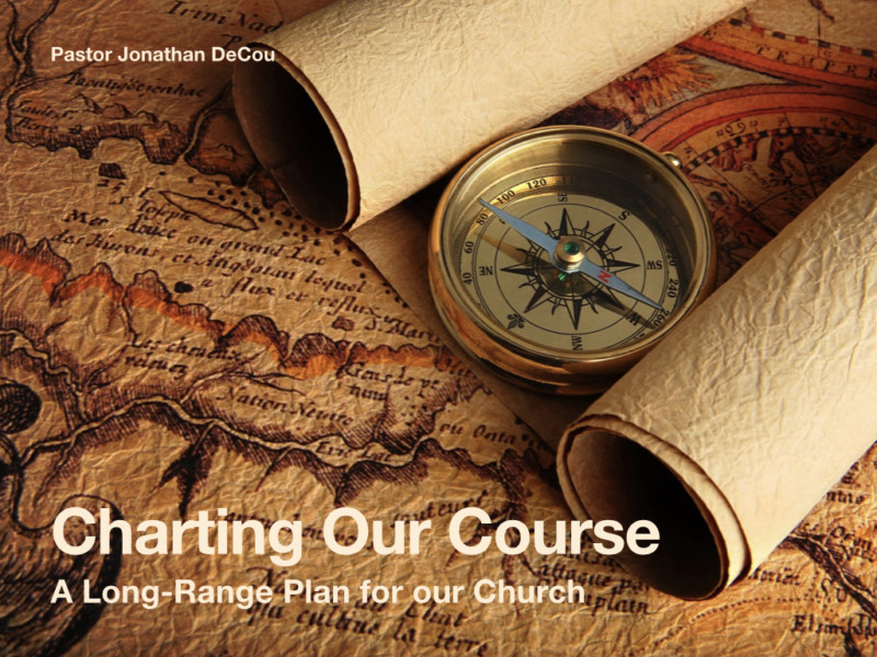 Charting Our Course - A Long Range Plan for our church (2021 ...